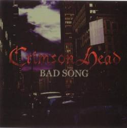 Crimson Head : Bad Song